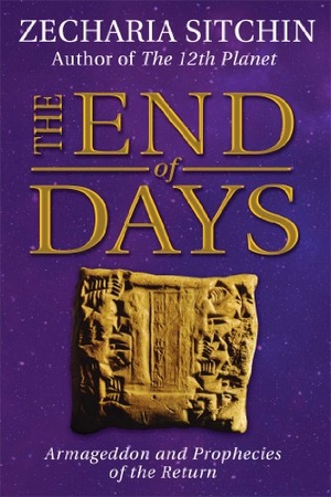 Sitchin, Zecharia. The End of Days (Book VII) - Armageddon and Prophecies of the Return. Simon & Schuster UK Ltd, 2014.