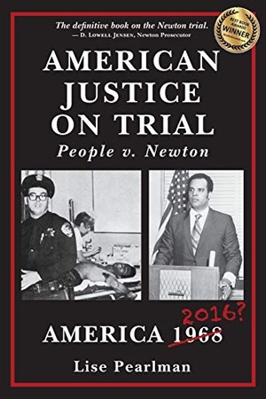 Pearlman, Lise. American Justice On Trial - People v. Newton. Regent Press, 2016.