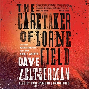 Zeltserman, Dave. The Caretaker of Lorne Field. Blackstone Audiobooks, 2020.