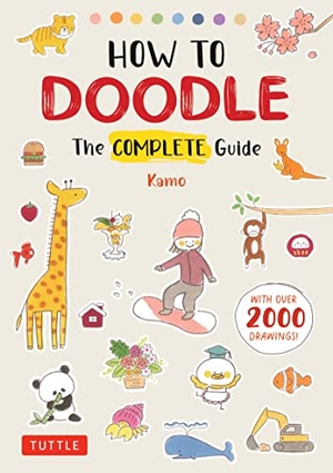 Kamo. How to Doodle - The Complete Guide (with Over 2000 Drawings). Tuttle Publishing, 2023.