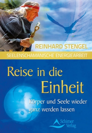 Stengel, Reinhard. Reise in die Einheit - Körper und Seele wieder ganz werden lassen. Schirner Verlag, 2015.