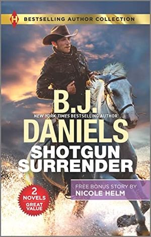 Daniels, B J / Nicole Helm. Shotgun Surrender & Stone Cold Texas Ranger. Harlequin, 2023.
