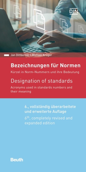 Dittberner, Jan / Michael Krüger. Bezeichnungen für Normen - Kürzel in Norm-Nummern und ihre Bedeutung. Beuth Verlag, 2021.