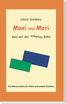 Maxi und Mori