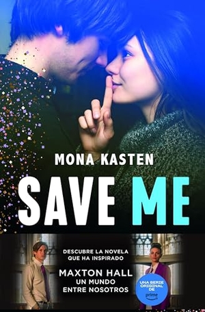 Kasten, Mona. Save Me. Editorial Planeta, 2021.