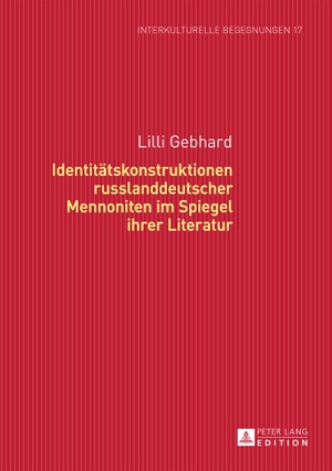 Gebhard, Lilli. Identitätskonstruktionen russlanddeutscher Mennoniten im Spiegel ihrer Literatur. Peter Lang, 2014.
