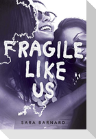 Fragile Like Us