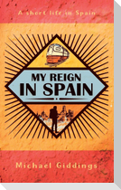 My Reign in Spain