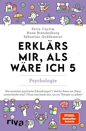 Cnyrim, Petra / Brandenburg, Anne et al. Erklärs mir, als wäre ich 5 - Psychologie - Der Nachfolger zum SPIEGEL-Bestseller. Das perfekte Geschenk für Eltern, Lehrer und alle Neugierigen. riva Verlag, 2026.