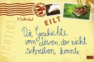 Baltscheit, Martin. Die Geschichte vom Löwen, der nicht schreiben konnte. Beltz Verlagsgruppe, 2016.
