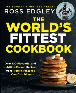 Edgley, Ross. The World's Fittest Cookbook. Harper Collins Publ. UK, 2022.