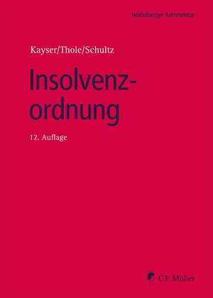 Kayser, Godehard / Christoph Thole et al (Hrsg.). Insolvenzordnung - Kommentar. Müller C.F., 2026.