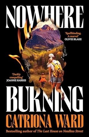 Ward, Catriona. Nowhere Burning - from the bestselling author of The Last House on Needless Street. Profile Books, 2026.