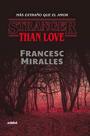 Miralles, Francesc. Stranger than love : más extraño que el amor. Editorial Edebé, 2020.