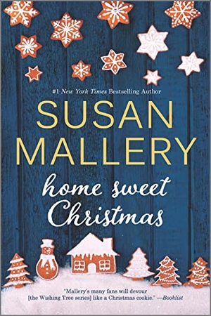 Mallery, Susan. Home Sweet Christmas - A Holiday Romance Novel. Harlequin Books, 2022.