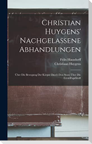 Christian Huygens' Nachgelassene Abhandlungen