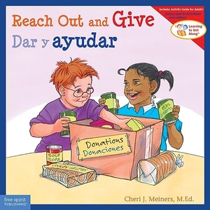 Meiners, Cheri J. Reach Out and Give / Dar Y Ayudar. Free Spirit Publishing, 2023.