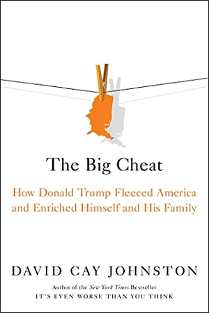 Johnston, David Cay. The Big Cheat - How Donald Trump Fleeced America and Enriched Himself and His Family. Simon & Schuster, 2021.