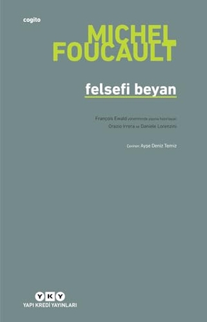 Foucault, Michel. Felsefi Beyan. Yapi Kredi Yayinlari YKY, 2026.