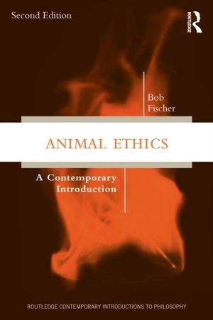 Fischer, Bob. Animal Ethics - A Contemporary Introduction. Taylor & Francis Ltd, 2026.