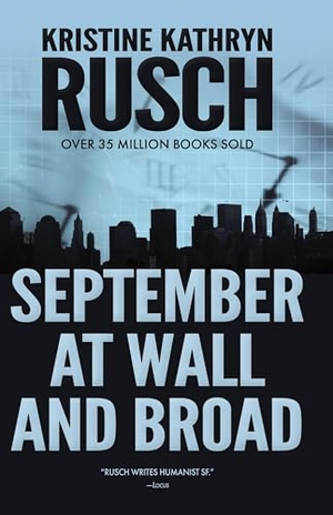 Rusch, Kristine Kathryn. September at Wall and Broad - A Science Fiction Novella. Wmg Publishing, Inc., 2024.