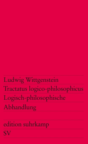 Wittgenstein, Ludwig. Tractatus logico-philosophicus / Logisch-philosophische Abhandlung. Suhrkamp Verlag AG, 2011.