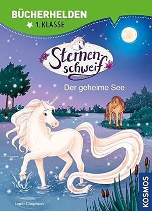 Chapman, Linda. Sternenschweif, Bücherhelden 1. Klasse, Der geheime See - Erstleser Kinder ab 6 Jahre. Franckh-Kosmos, 2023.