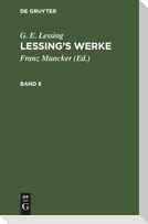 G. E. Lessing: Lessing¿s Werke. Band 8