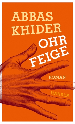 Khider, Abbas. Ohrfeige. Carl Hanser Verlag, 2016.