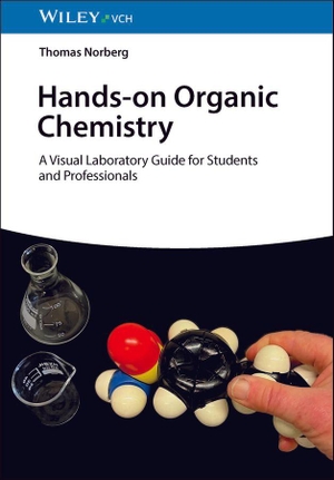 Norberg, Thomas. Hands-on Organic Chemistry - A Visual Laboratory Guide for Students and Professionals. Wiley-VCH GmbH, 2026.
