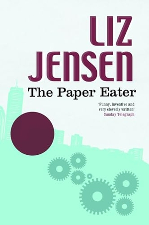 Jensen, Liz. The Paper Eater. Bloomsbury Publishing plc, 2006.