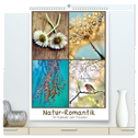 Natur-Romantik (hochwertiger Premium Wandkalender 2024 DIN A2 hoch), Kunstdruck in Hochglanz