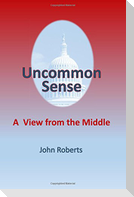 Uncommon Sense: A View From The Middle