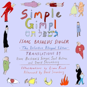 Singer, Isaac Bashevis. Simple Gimpl - The Definitive Bilingual Edition. Restless Books, 2023.