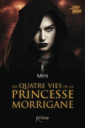 Mimi. Les quatre vies de la princesse Morrigane. Persee, 2020.