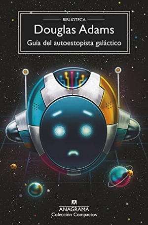 Adams, Douglas. Guia del Autoestopista Galactico -V3. Editorial Anagrama, 2022.