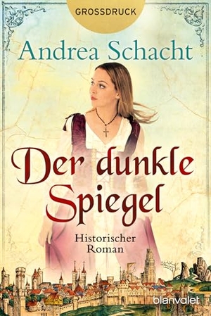 Schacht, Andrea. Der dunkle Spiegel - Historischer Roman - Der Bestseller - in großer Schrift. Blanvalet Taschenbuchverl, 2026.