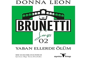 Leon, Donna. Yaban Ellerde Ölüm - Brunetti Serisi 2 - Bir Venedik Polisiyesi. Ayriksi, 2022.