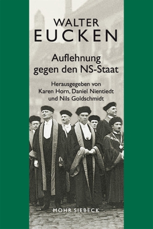 Eucken, Walter. Auflehnung gegen den NS-Staat - Gesammelte Schriften Band II/1. Mohr Siebeck GmbH & Co. K, 2026.