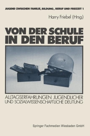 Friebel, Harry (Hrsg.). Von der Schule in den Beruf - Alltagserfahrungen Jugendlicher und sozialwissenschaftliche Deutung. VS Verlag für Sozialwissenschaften, 1983.