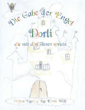 Kunz, Myrta. Die Gabe der Engel - Dorli die mit den Tieren spricht. Books on Demand, 2018.