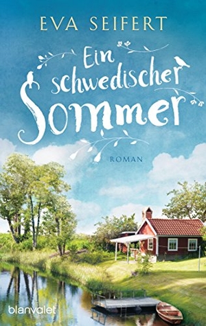 Seifert, Eva. Ein schwedischer Sommer - Roman. Blanvalet Taschenbuchverl, 2019.