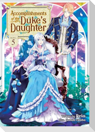 Accomplishments of the Duke's Daughter (Light Novel) Vol. 5