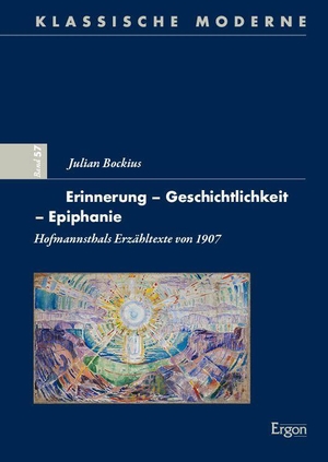 Bockius, Julian. Erinnerung - Geschichtlichkeit - Epiphanie - Hofmannsthals Erzähltexte von 1907. Nomos Verlags GmbH, 2026.