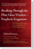 Breaking Through the Plate Glass Window-Prophetic Fragments