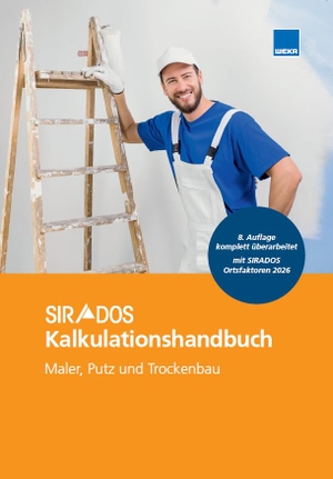 SIRADOS Kalkulationshandbuch Maler, Putz und Trockenbau - Das praktische Nachschlagewerk für die Angebotskalkulation. Mit aktuellen Kalkulationsansätzen!. WEKA MEDIA GmbH & Co. KG, 2026.