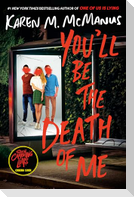 You'll Be the Death of Me