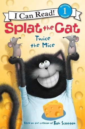 Scotton, Rob. Splat the Cat: Twice the Mice. HarperCollins, 2015.