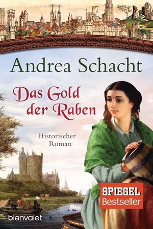Schacht, Andrea. Das Gold der Raben. Blanvalet Taschenbuchverl, 2017.