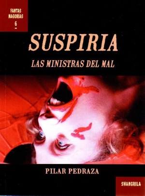 Pedraza, Pilar. Suspiria : las ministras del mal. Asociación Shangrila Textos Aparte, 2020.